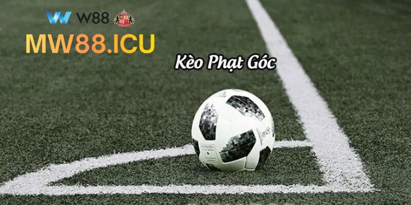 Các Loại Kèo Phạt Góc Cần Biết